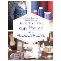 Guide de couture à la surjeteuse et à la recouvreuse - 2ème édition
